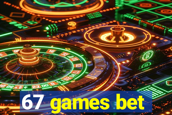 67 games bet